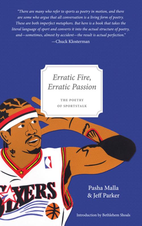 Cover of the book Erratic Fire, Erratic Passion by Jeff Parker, Pasha Malla, Featherproof Books