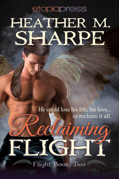 Cover of the book Reclaiming Flight by Heather M. Sharpe, Etopia Press