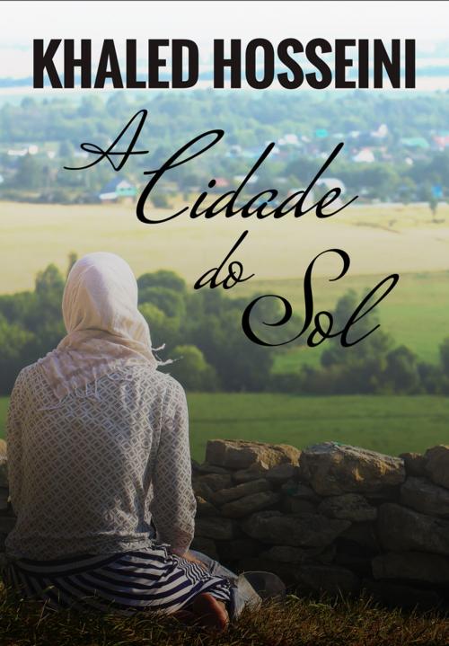 Cover of the book A Cidade do Sol by Khaled Hosseini, Kobo Editions