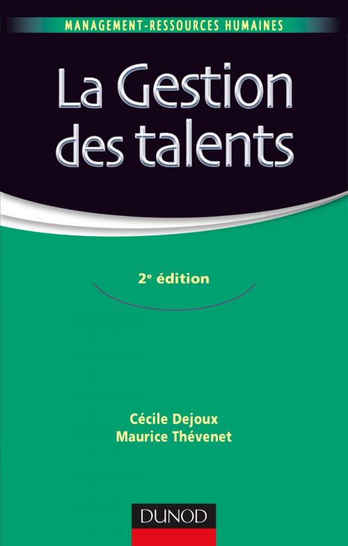Cover of the book La gestion des talents - 2e éd. by Cécile Dejoux, Maurice Thévenet, Dunod