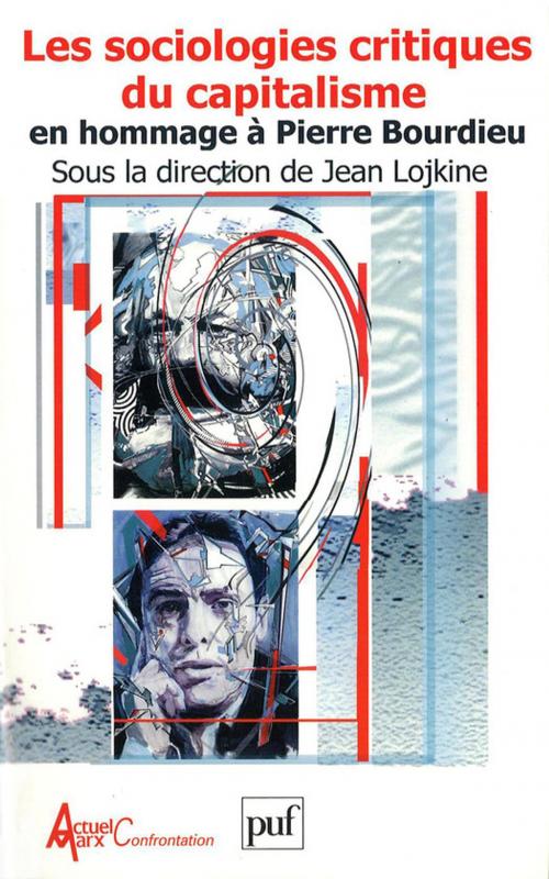 Cover of the book Les sociologies critiques du capitalisme by Jean Lojkine, Presses Universitaires de France