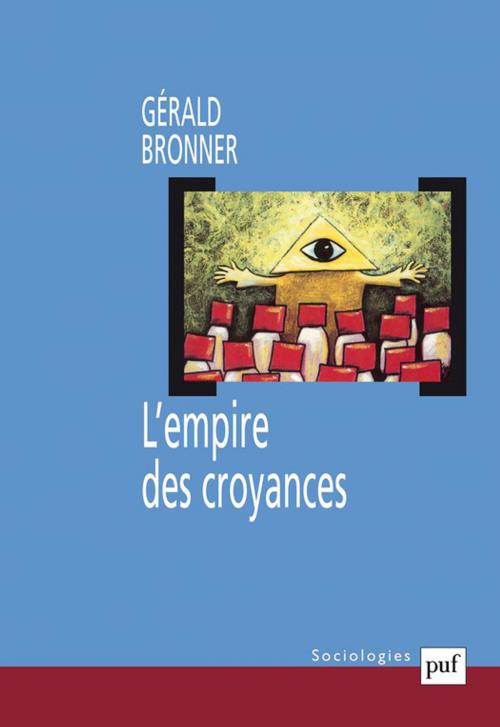 Cover of the book L'empire des croyances by Gérald Bronner, Presses Universitaires de France