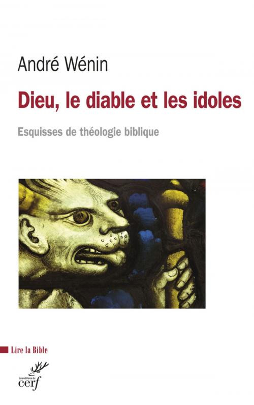 Cover of the book Dieu, le diable et les idoles by Andre Wenin, Editions du Cerf