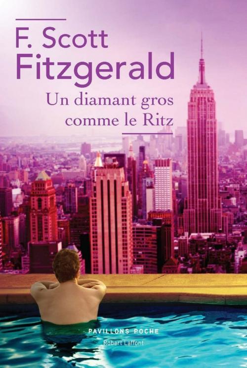 Cover of the book Un diamant gros comme le Ritz by Francis Scott FITZGERALD, Groupe Robert Laffont