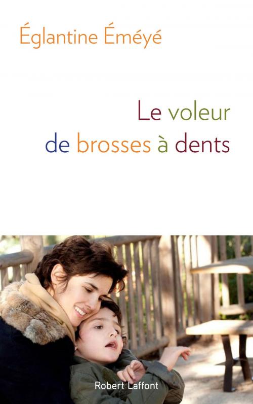 Cover of the book Le voleur de brosses à dents by Églantine ÉMÉYÉ, Groupe Robert Laffont