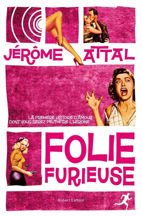 Cover of the book Folie furieuse by Jérôme ATTAL, Groupe Robert Laffont