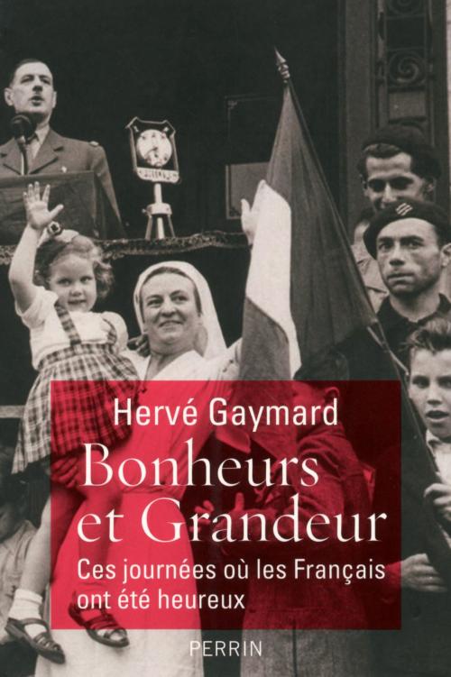 Cover of the book Bonheurs et Grandeur by Hervé GAYMARD, Place des éditeurs