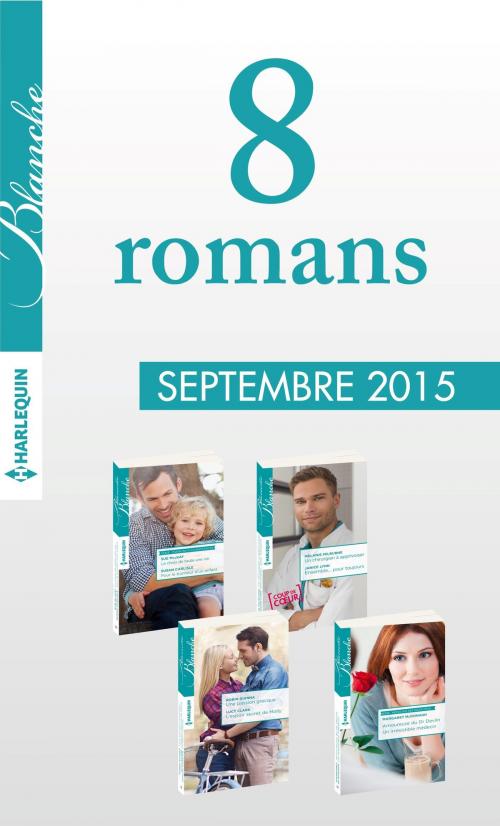 Cover of the book 8 romans Blanche (n°1234 à 1237 - Septembre 2015) by Collectif, Harlequin