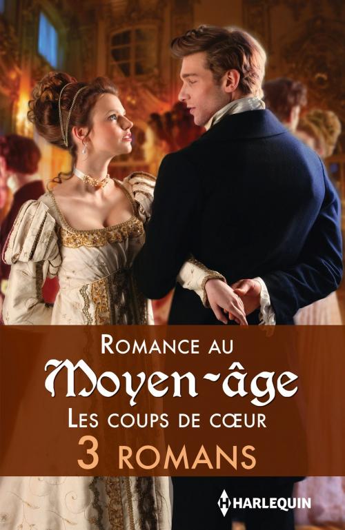 Cover of the book Romance au Moyen-Âge : les coups de coeur by Anne Herries, Denise Lynn, Meriel Fuller, Harlequin