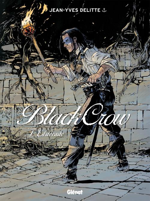 Cover of the book Black Crow - Tome 06 by Jean-Yves Delitte, Glénat BD