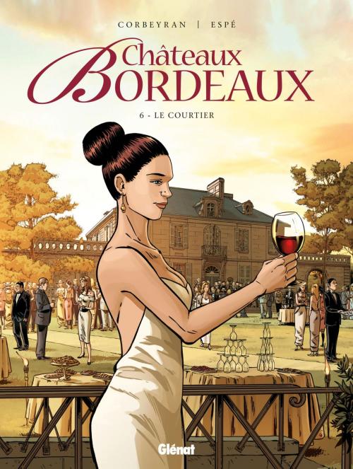 Cover of the book Châteaux Bordeaux - Tome 06 by Espé, Corbeyran, Glénat BD