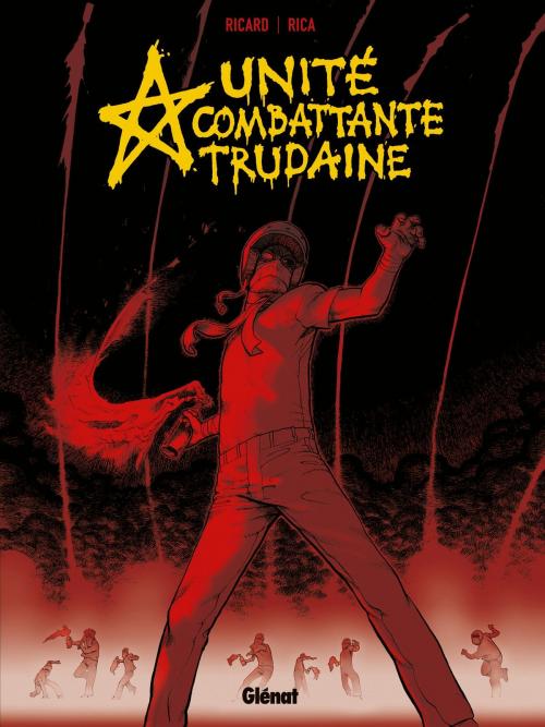 Cover of the book UCT - Unité Combattante Trudaine by Sylvain Ricard, Rica, Glénat BD