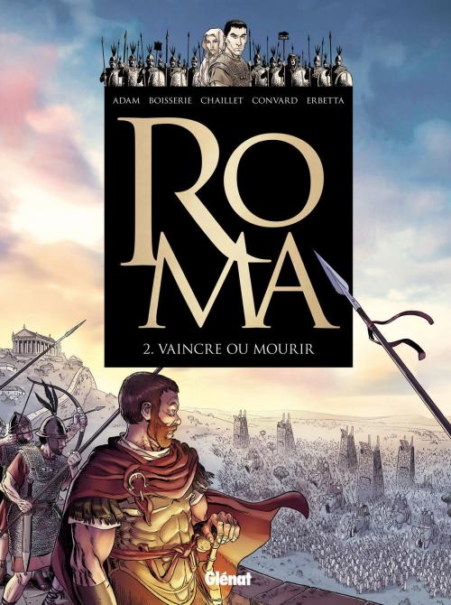 Cover of the book Roma - Tome 02 by Pierre Boisserie, Gilles Chaillet, Didier Convard, Luca Erbetta, Bertrand Lançon, Éric Adam, Glénat BD