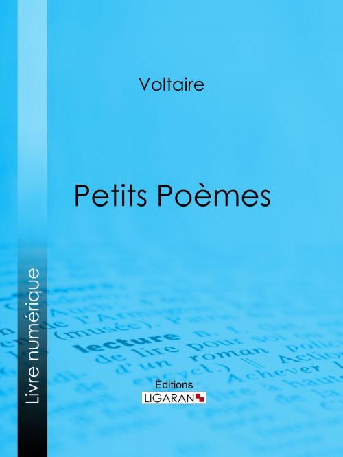 Cover of the book Petits Poèmes by Voltaire, Ligaran, Ligaran