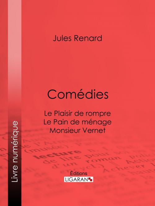 Cover of the book Comédies by Jules Renard, Henri Bachelin, Ligaran, Ligaran