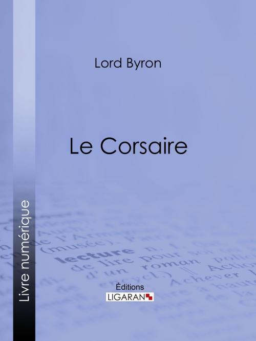 Cover of the book Le Corsaire by Lord Byron, Ligaran, Ligaran