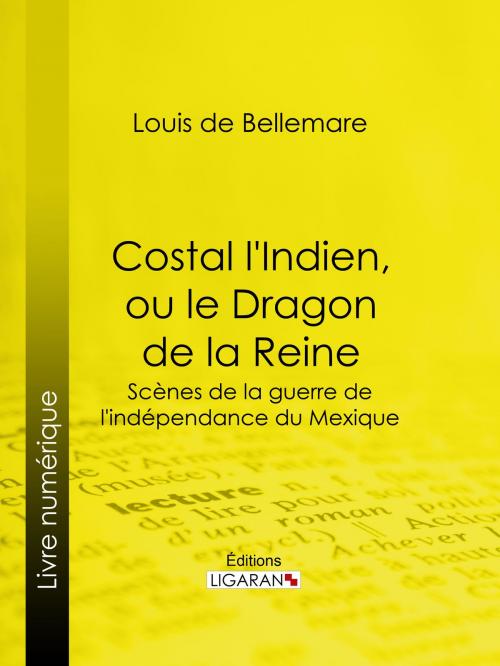 Cover of the book Costal l'Indien, ou le Dragon de la Reine by Louis de Bellemare, George Sand, Ligaran, Ligaran