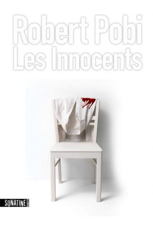 Cover of the book Les Innocents by Robert POBI, Sonatine