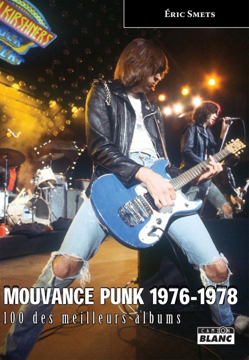 Cover of the book Mouvance punk 1976 - 1978 by Eric Smets, Camion Blanc