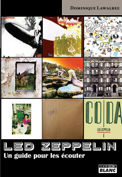 Cover of the book Led Zeppelin by Dominique Lawalree, Camion Blanc