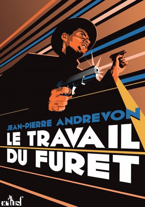 Cover of the book Le Travail du Furet by Jean-Pierre Andrevon, Éditions ActuSF