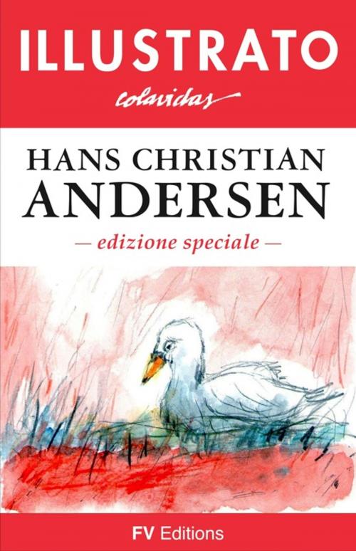 Cover of the book Racconti Illustrati by Hans Christian Andersen, Onésimo Colavidas, FV Éditions