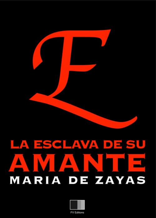 Cover of the book La esclava de su amante by Maria de Zayas, FV Éditions