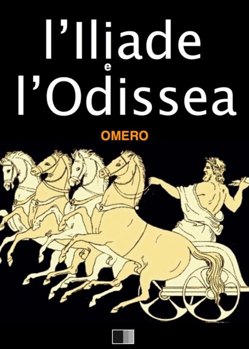 Cover of the book L'Iliade e l'Odissea by Omero, FV Éditions