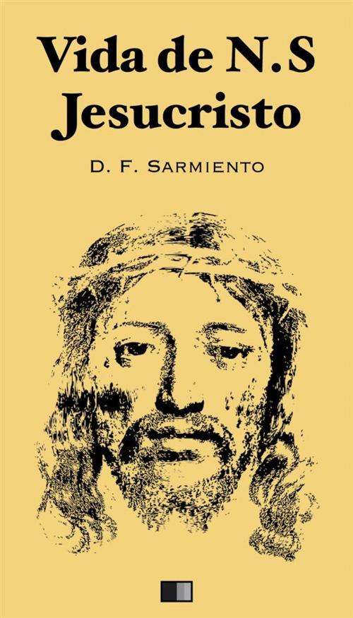 Cover of the book Vida de Jesucristo by Domingo F. Sarmiento, FV Éditions