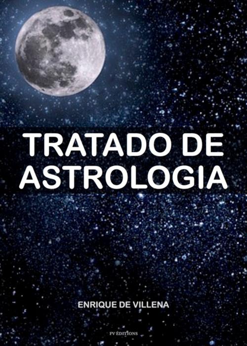 Cover of the book Tratado de astrologia by Enrique de Villena, FV Éditions