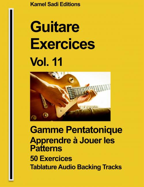 Cover of the book Guitare Exercices Vol. 11 by Kamel Sadi, Kamel Sadi