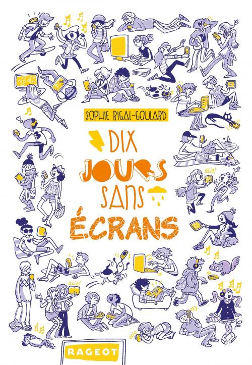 Cover of the book Dix jours sans écrans by Sophie Rigal-Goulard, Rageot Editeur