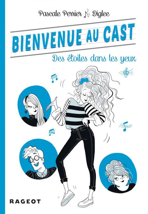 Cover of the book Bienvenue au Cast : Des étoiles dans les yeux by Pascale Perrier, Rageot Editeur