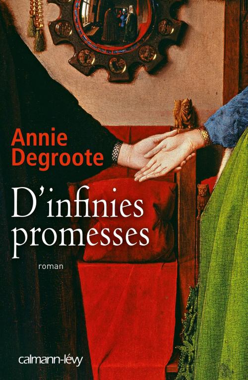 Cover of the book D'infinies promesses by Annie Degroote, Calmann-Lévy