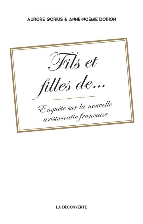 Cover of the book Fils et filles de... by Aurore GORIUS, Anne-Noémie DORION, La Découverte