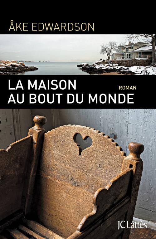 Cover of the book La maison au bout du monde by Åke Edwardson, JC Lattès