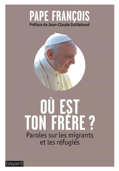Cover of the book Où est ton frère ? by Pape François, Bayard Culture
