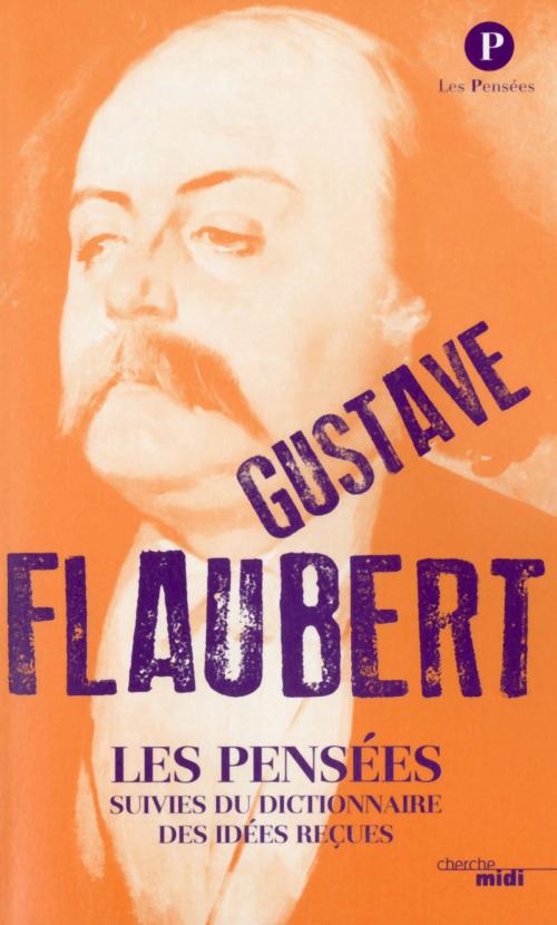 Cover of the book Les Pensées by Gustave FLAUBERT, Cherche Midi