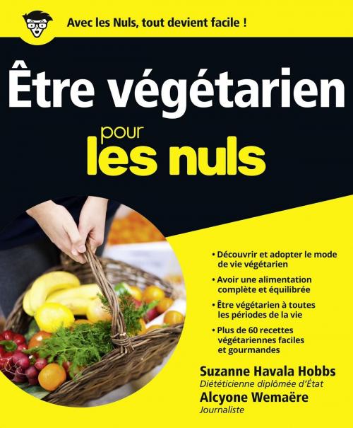 Cover of the book Être végétarien Pour les Nuls by Alcyone WEMAERE, Suzanne HAVALA HOBBS, edi8