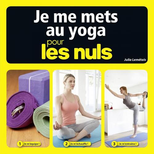 Cover of the book Je me mets au yoga pour les Nuls by Julia LEMETAIS, edi8