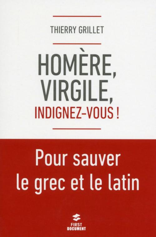 Cover of the book Homère, Virgile, indignez-vous ! Pour sauver le grec et le latin by Thierry GRILLET, edi8