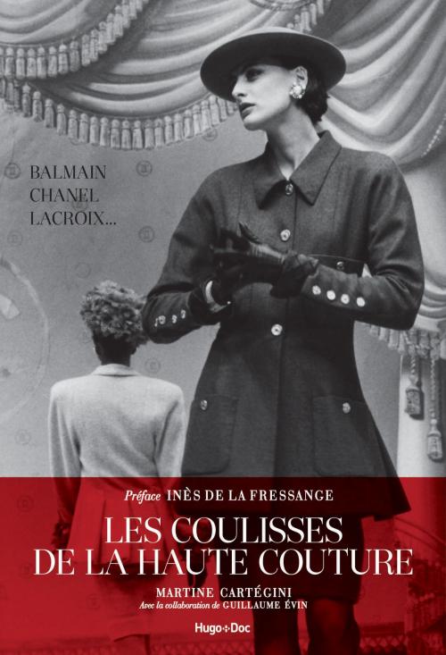 Cover of the book Les coulisses de la haute couture by Martine Cartegini, Guillaume Evin, Ines de La fressange, Hugo Publishing