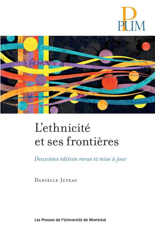 Cover of the book L'ethnicité et ses frontières by Danielle Juteau, Presses de l'Université de Montréal