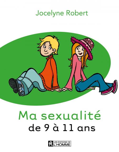 Cover of the book Ma sexualité de 9 à 11 ans (3e édition) by Jocelyne Robert, Les Éditions de l’Homme
