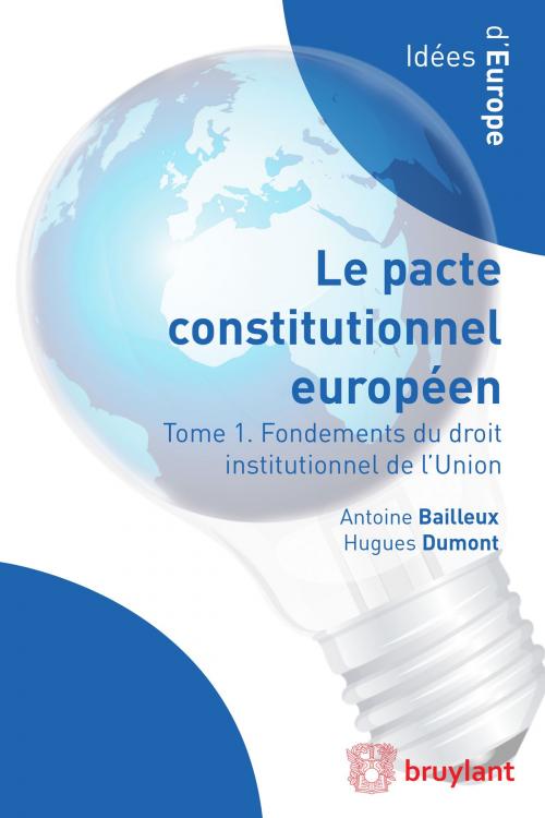 Cover of the book Droit institutionnel de l'Union européenne by Antoine Bailleux, Hugues Dumont, Bruylant