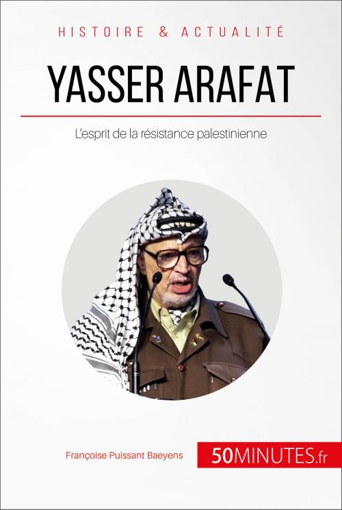 Cover of the book Yasser Arafat by Françoise  Puissant Baeyens, 50Minutes.fr, 50Minutes.fr