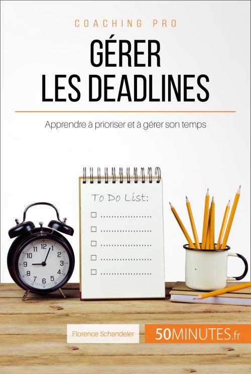 Cover of the book Gérer les deadlines by Florence Schandeler, 50Minutes.fr, 50Minutes.fr