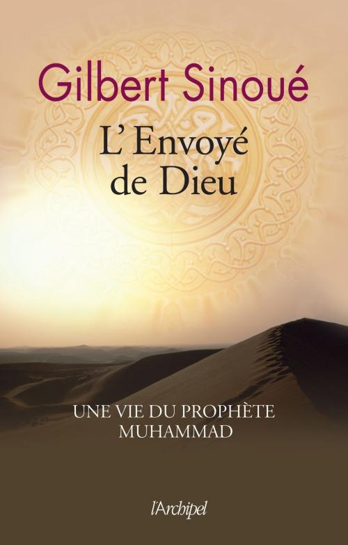 Cover of the book L'envoyé de Dieu by Gilbert Sinoué, Archipel