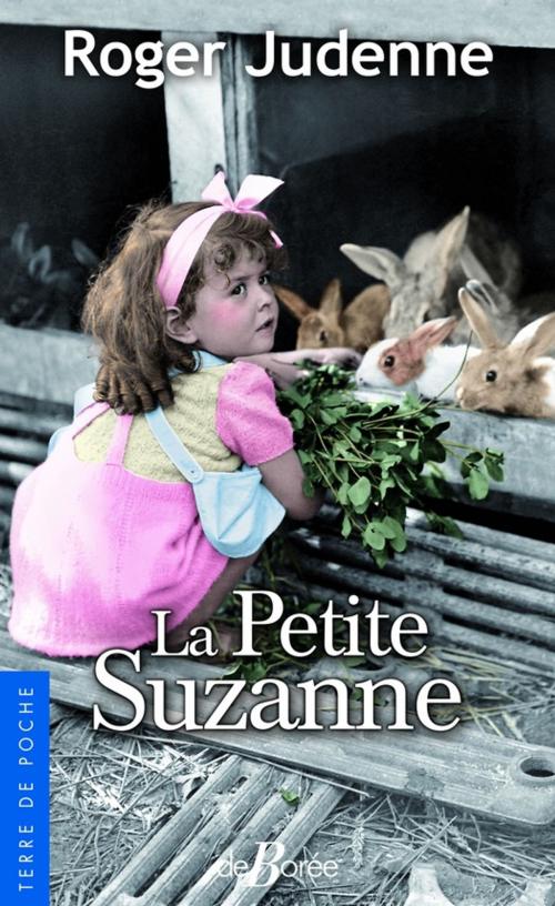 Cover of the book La Petite Suzanne by Roger Judenne, De Borée