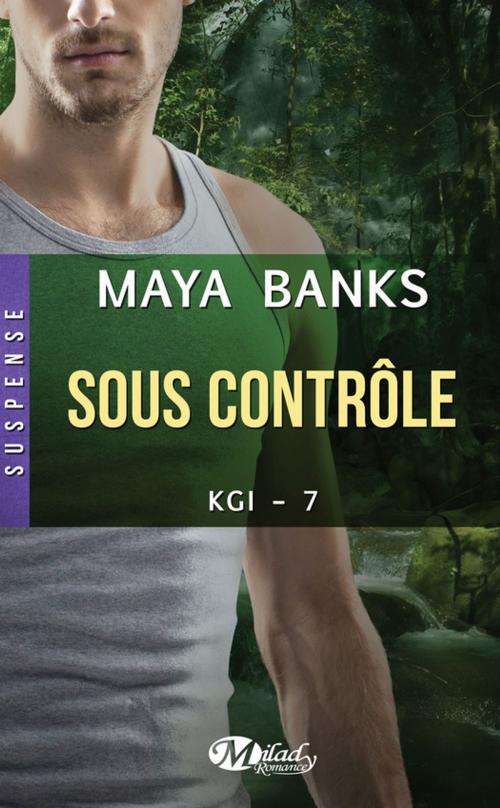Cover of the book Sous contrôle by Maya Banks, Milady